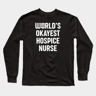 World's Okayest Hospice Nurse Long Sleeve T-Shirt